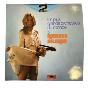 Les plus grands orchestres du monde 3, Roberto Delgado, 2 disques, 1970