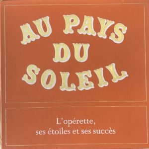 Au pays du soleil, L'opérette, ses étoiles et ses succès