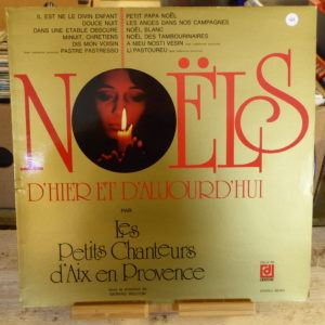 Noëls d'hier et d'aujourd'hui par les petits chanteurs d'Aix en Provence