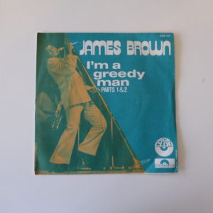James Brown I'm greedy man