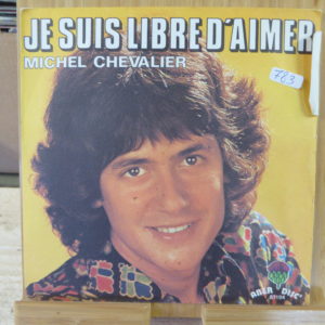 Michel Chevalier - Je suis libre d'aimer