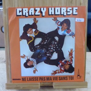 Crazy Horse - Ne laisse pas ma vie sans toi